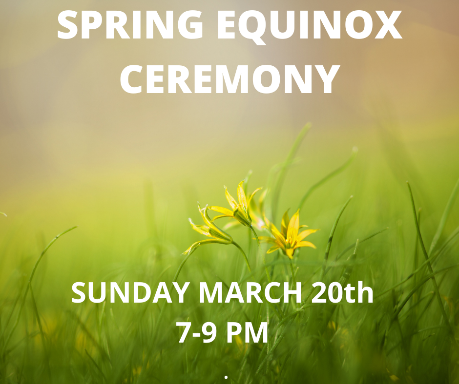 SPRING EQUINOX CEREMONY Sacred Ceremonies